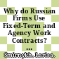 Why do Russian Firms Use Fixed-Term and Agency Work Contracts? [E-Book] /
