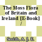 The Moss Flora of Britain and Ireland [E-Book] /