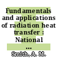 Fundamentals and applications of radiation heat transfer : National Heat Transfer Conference and Exhibition. 0024 : Pittsburgh, PA, 09.08.87-12.08.87.
