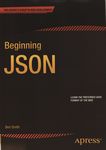 Beginning JSON : [learn the preferred data format of the web] /