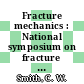 Fracture mechanics : National symposium on fracture mechanics 0011: proceedings vol 0001 : Blacksburg, VA, 12.06.78-14.06.78.
