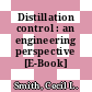 Distillation control : an engineering perspective [E-Book] /