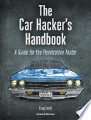 The car hacker's handbook : a guide for the penetration tester [E-Book] /