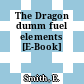 The Dragon dumm fuel elements [E-Book]