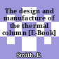 The design and manufacture of the thermal column [E-Book]