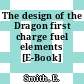 The design of the Dragon first charge fuel elements [E-Book]