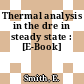 Thermal analysis in the dre in steady state : [E-Book]