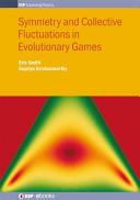 Symmetry and collective fluctuations in evolutionary games [E-Book] /