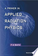 A primer in applied radiation physics /