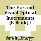 The Eye and Visual Optical Instruments [E-Book] /