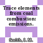 Trace elements from coal combustion: emissions.