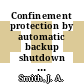 Confinement protection by automatic backup shutdown : [E-Book]