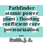 Pathfinder atomic power plant : flooding coefficient core pressurization and temperature coefficient tests [E-Book]