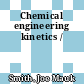 Chemical engineering kinetics /