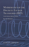 Mathematics of the Discrete Fourier Transform (DFT) : with audio applications /
