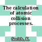 The calculation of atomic collision processes.
