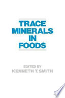 Trace minerals in foods.