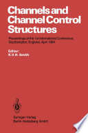 Channels and Channel Control Structures [E-Book] : Proceedings of the 1st International Conference on Hydraulic Design in Water Resources Engineering: Channels and Channel Control Structures, University of Southampton, April 1984 /