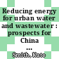 Reducing energy for urban water and wastewater : prospects for China [E-Book] /