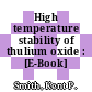 High temperature stability of thulium oxide : [E-Book]