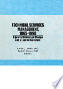 Technical services management, 1965 - 1990 : a quarter century of change and a look to the future : Festschrift for Kathryn Luther Henderson.