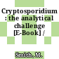 Cryptosporidium : the analytical challenge [E-Book] /