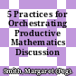 5 Practices for Orchestrating Productive Mathematics Discussion [E-Book]