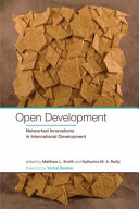 Open development : networked innovations in international development [E-Book] /