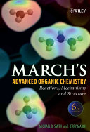 March's advanced organic chemistry : reactions, mechanisms and structure /