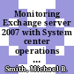 Monitoring Exchange server 2007 with System center operations manager / [E-Book]
