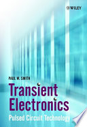 Transient electronics : pulsed circuit technology [E-Book] /