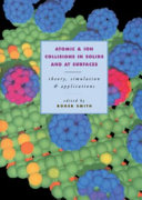 Atomic and ion collisions in solids and at surfaces: theory, simulation and applications.