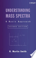 Understanding mass spectra : a basic approach /