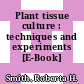 Plant tissue culture : techniques and experiments [E-Book] /