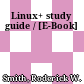 Linux+ study guide / [E-Book]