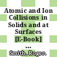 Atomic and Ion Collisions in Solids and at Surfaces [E-Book] : Theory, Simulation and Applications /