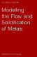 Modelling the flow and solidification of metals /