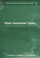 Plant functional types : their relevance to ecosystem properties and global change /