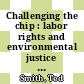 Challenging the chip : labor rights and environmental justice in the global electronics industry [E-Book] /