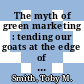 The myth of green marketing : tending our goats at the edge of apocalypse [E-Book] /