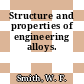 Structure and properties of engineering alloys.