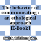 The behavior of communicating : an ethological approach [E-Book] /