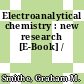 Electroanalytical chemistry : new research [E-Book] /