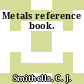 Metals reference book.