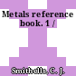 Metals reference book. 1 /