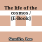 The life of the cosmos / [E-Book]