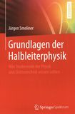 Grundlagen der Halbleiterphysik : was Studierende der Physik und Elektrotechnik wissen sollten /