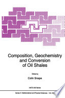 Composition, Geochemistry and Conversion of Oil Shales [E-Book] /