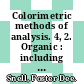 Colorimetric methods of analysis. 4, 2. Organic : including some turbidimetric and nephelometric methods /
