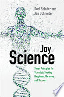 The joy of science : seven principles for scientists seeking happiness, harmony, and success /